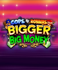 Cops n Robbers Bigger Big Money